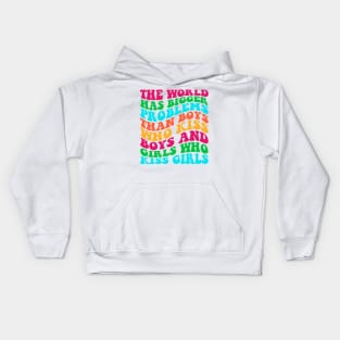 The World Has Bigger Problems Than Boys Who Kiss Boys Kids Hoodie